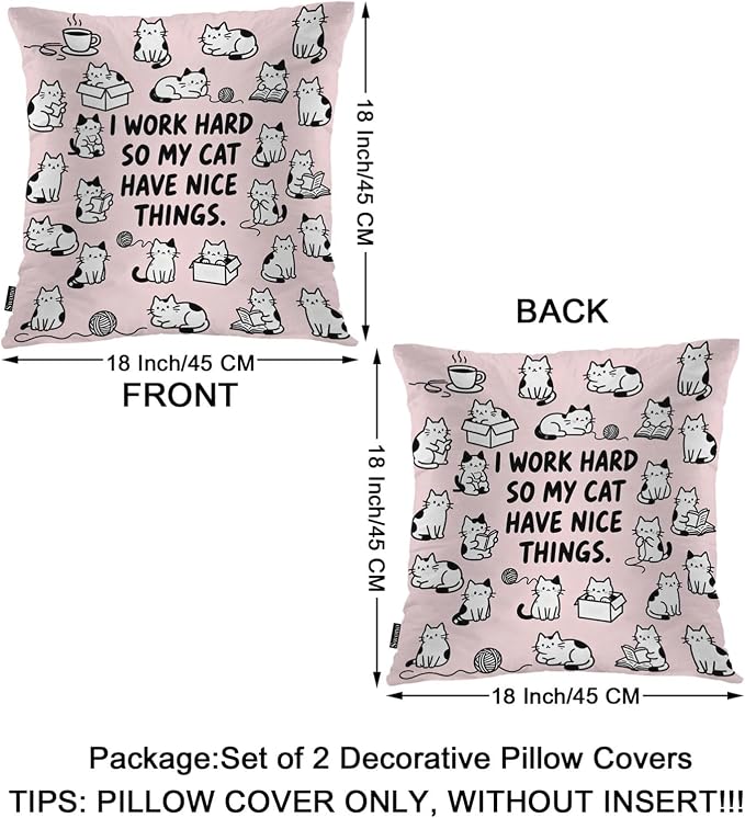 Swono Throw Pillow Covers Cats, Cute Cat Work Hard So My Cat Have Nice Things Accent Cushion Covers Decorative Pillowcase for Men Women, Livingroom Sofa Bed Pillows Covers 18x18 Inch Set of 2, Pink