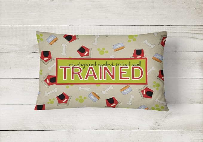 Caroline's Treasures SB3051PW1216 My Dog's not Spoiled I'm just Well Trained Canvas Fabric Decorative Pillow Machine Washable, Indoor Outdoor Decorative Pillow for Couch, Bed or Patio, 12HX16W
